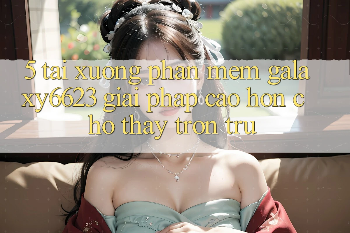 5. Tải xuống Phần mềm Galaxy6623 - Giải Pháp Cao hơn Cho Thấy Trơn tru
