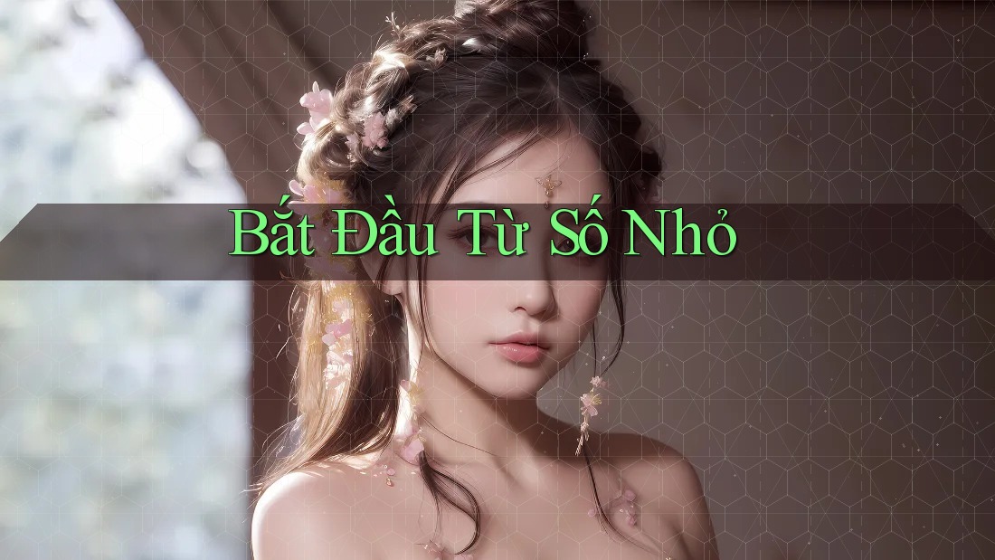 Bắt Đầu Từ Số Nhỏ