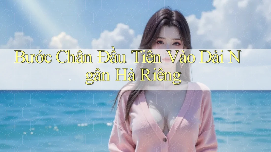 Bước Chân Đầu Tiên Vào Dải Ngân Hà Riêng