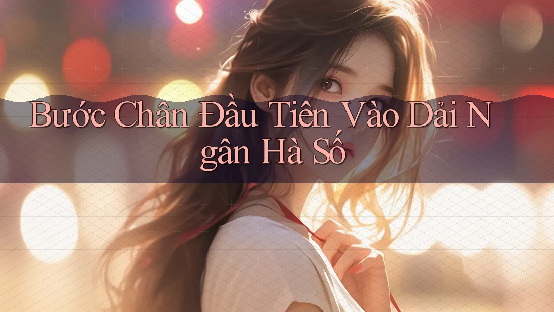 Bước Chân Đầu Tiên Vào Dải Ngân Hà Số
