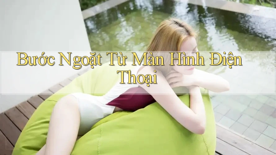 Bước Ngoặt Từ Màn Hình Điện Thoại