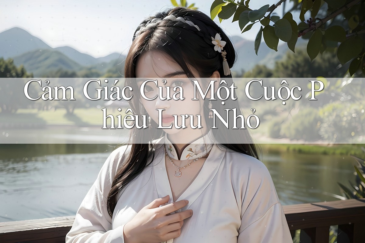 Cảm Giác Của Một Cuộc Phiêu Lưu Nhỏ