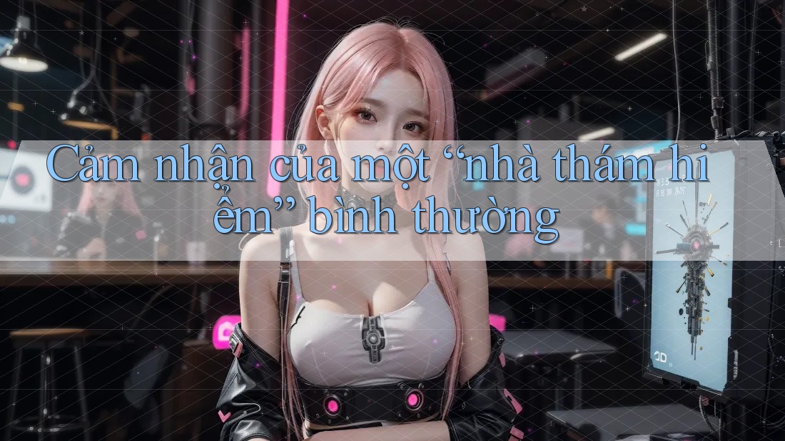Cảm nhận của một “nhà thám hiểm” bình thường Cảm nhận của một “nhà thám hiểm” bình thường