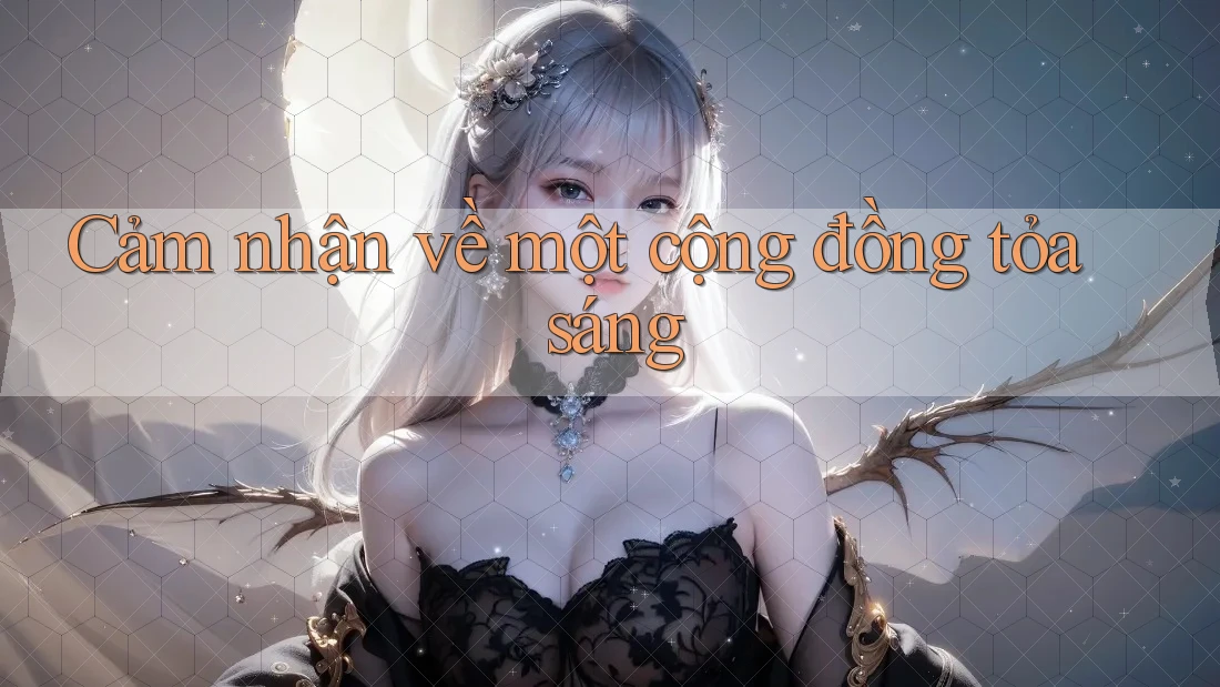 Cảm nhận về một cộng đồng tỏa sáng