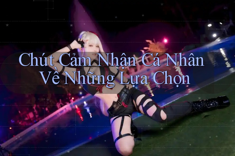 Chút Cảm Nhận Cá Nhân Về Những Lựa Chọn