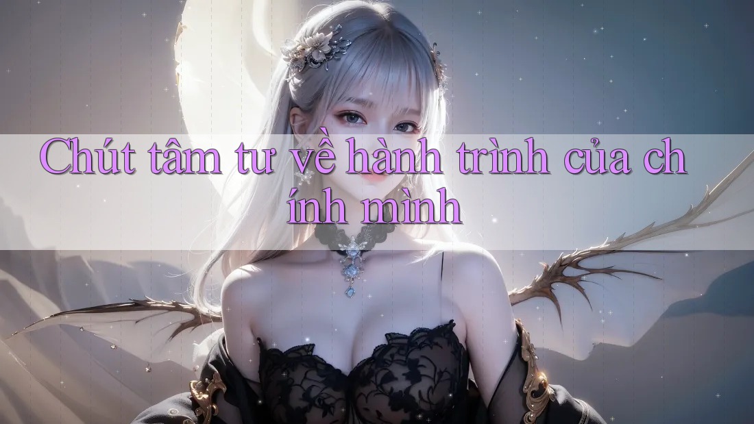 Chút tâm tư về hành trình của chính mình