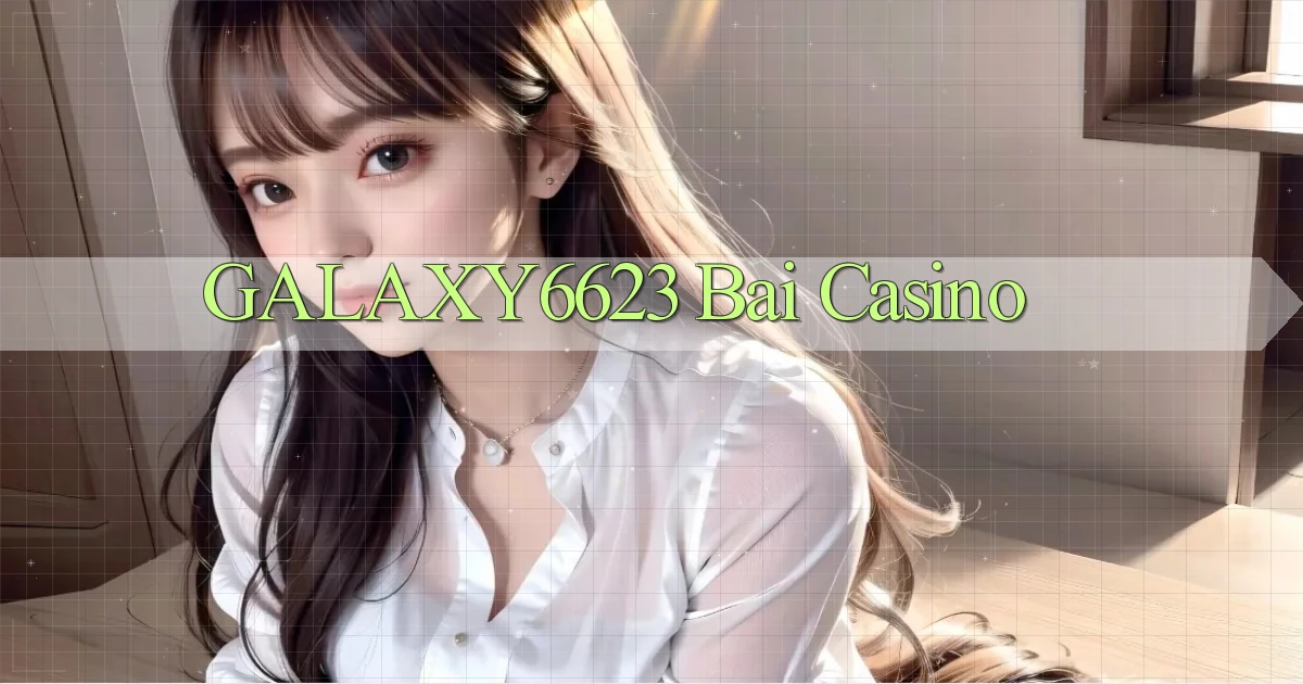 galaxy6623 bài casino