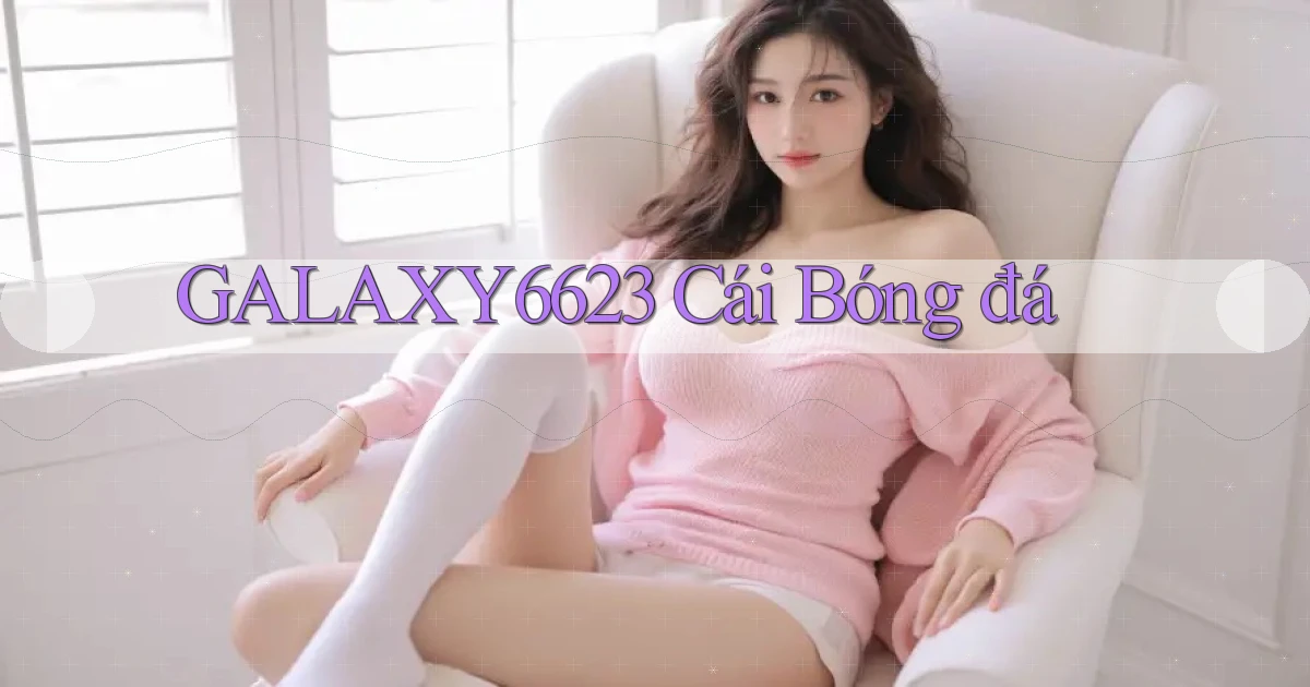 galaxy6623 cái bóng đá