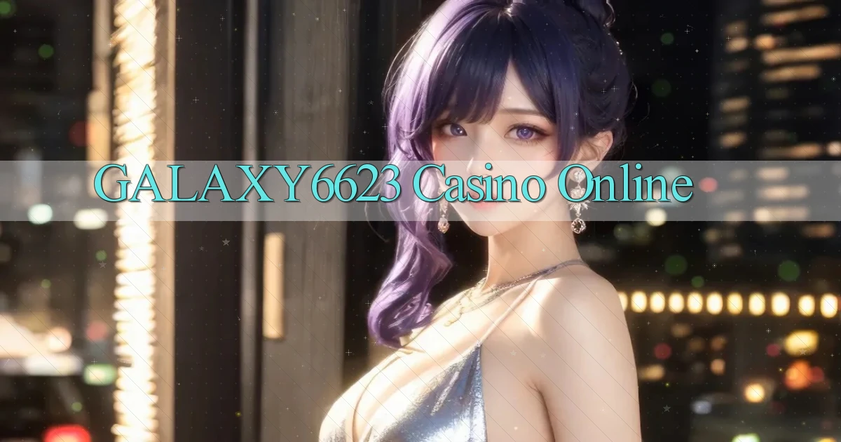 galaxy6623 casino online