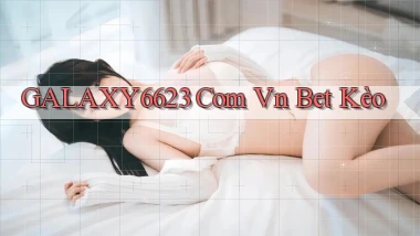 galaxy6623 com vn bet kèo