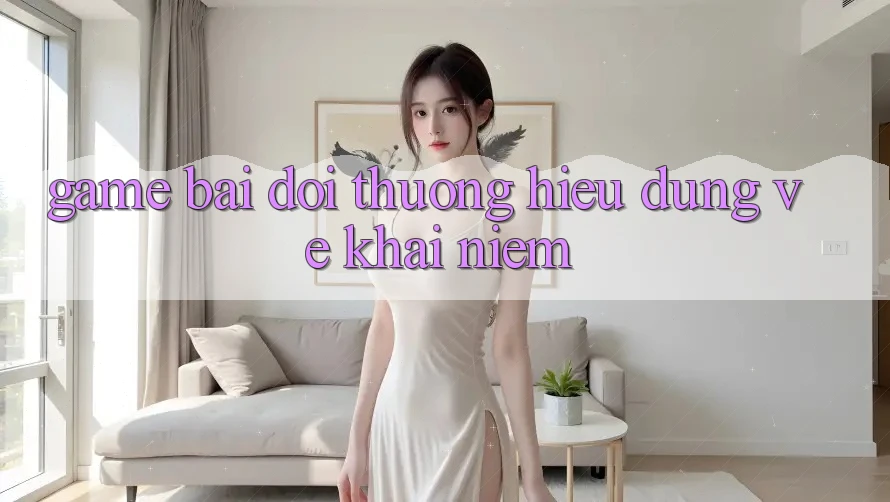 “Game Bài Đôi Thưởng” – Hiểu Đúng Về Khái Niệm “Game Bài Đôi Thưởng” – Hiểu Đúng Về Khái Niệm