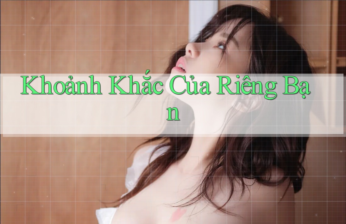 Khoảnh Khắc Của Riêng Bạn