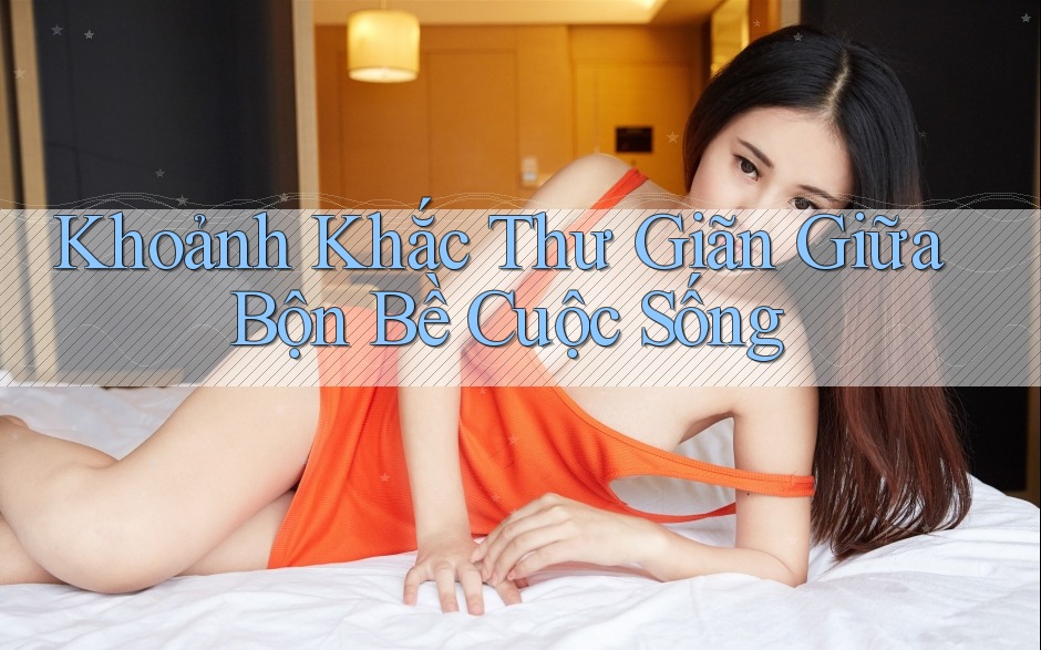 Khoảnh Khắc Thư Giãn Giữa Bộn Bề Cuộc Sống Khoảnh Khắc Thư Giãn Giữa Bộn Bề Cuộc Sống