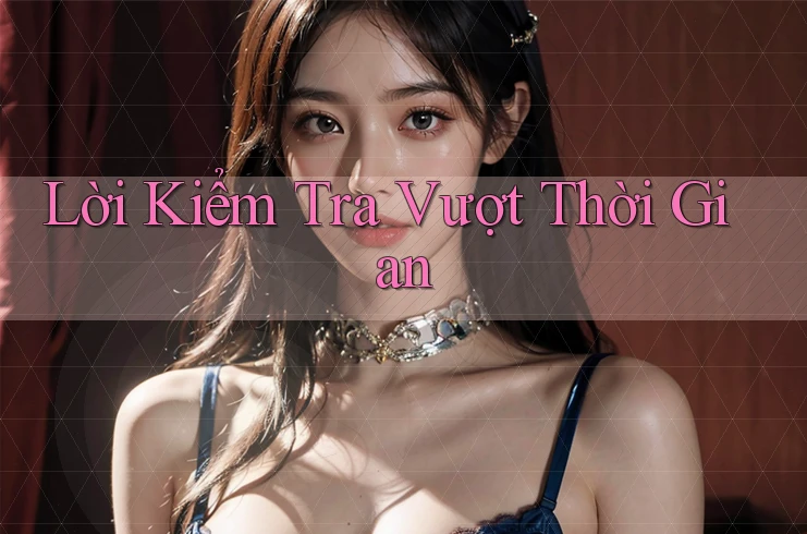 Lời Kiểm Tra Vượt Thời Gian