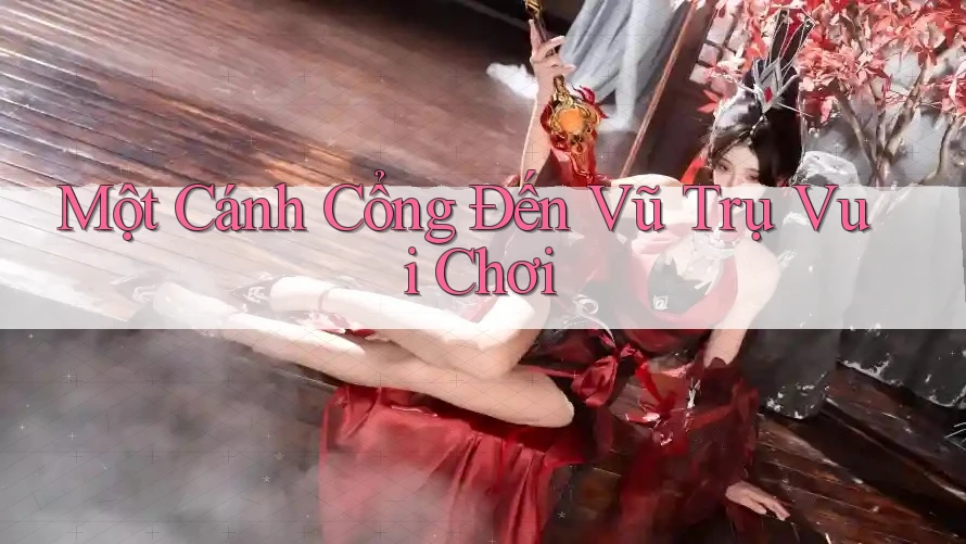 Một Cánh Cổng Đến Vũ Trụ Vui Chơi