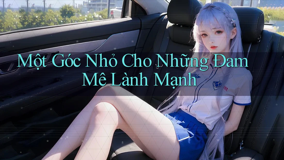 Một Góc Nhỏ Cho Những Đam Mê Lành Mạnh