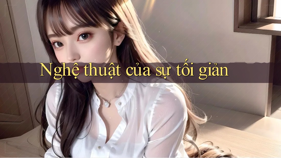 Nghệ thuật của sự tối giản