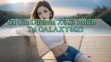 soi cầu dự đoán xổ số 3 miền tại galaxy6623